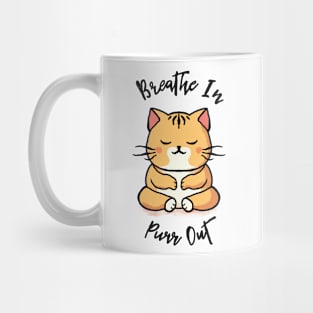 Breathe In, Purr Out! Mug